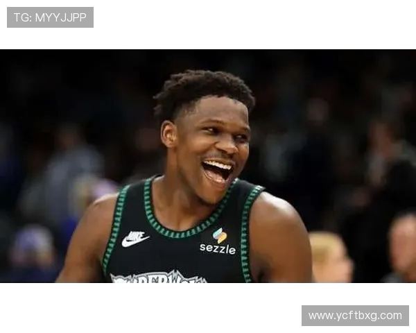 安东尼爱德华兹率领球队崛起展现新生代领袖的无畏与荣耀